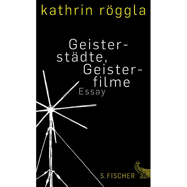 Geisterstädte, Geisterfilme, Kathrin Röggla