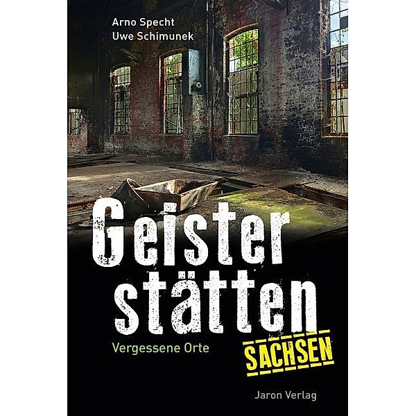 Geisterstätten Sachsen, Arno Specht, Uwe Schimunek