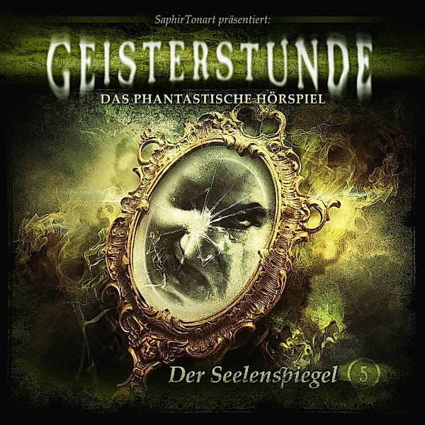 Geisterstunde - 5 - Der Seelenspiegel, Florian Hilleberg, C. B. Andergast, Sven Schreivogel