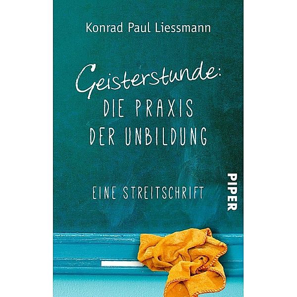 Geisterstunde: Die Praxis der Unbildung, Konrad Paul Liessmann