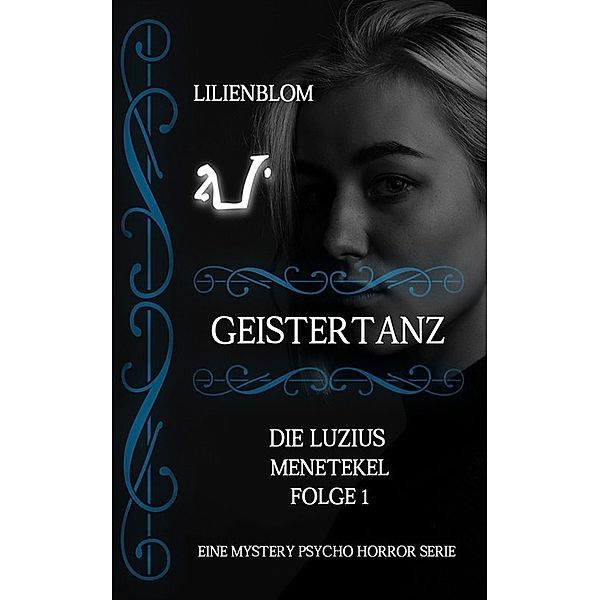 Geistertanz: Die Luzius Menetekel, Folge 1, Lilienblom Lilienblom