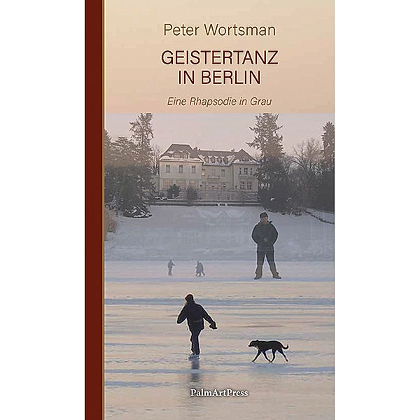 Geistertanz in Berlin, Peter Wortsman