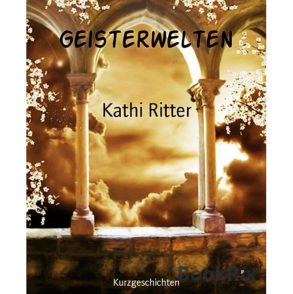 Geisterwelten, Kathi Ritter