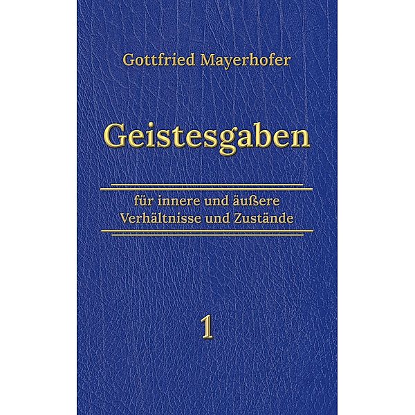 Geistesgaben 1, Gottfried Mayerhofer