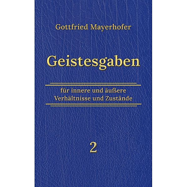 Geistesgaben 2, Gottfried Mayerhofer