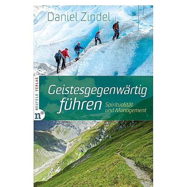 Geistesgegenwärtig führen, Daniel Zindel