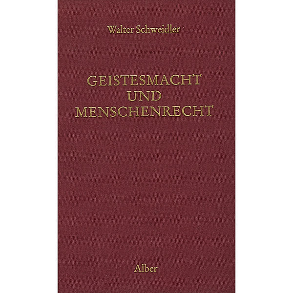 Geistesmacht und Menschenrecht, Walter Schweidler