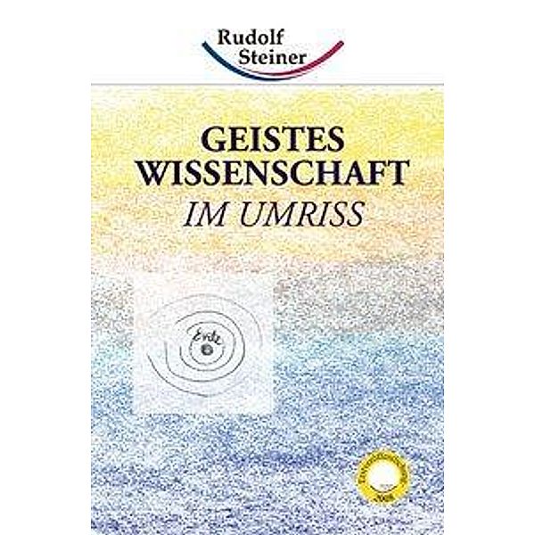 Geisteswissenschaft im Umriss, Rudolf Steiner