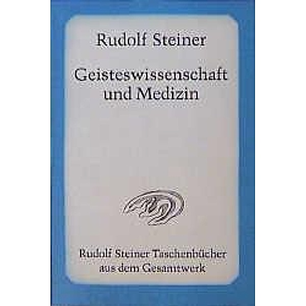 Geisteswissenschaft und Medizin, Rudolf Steiner