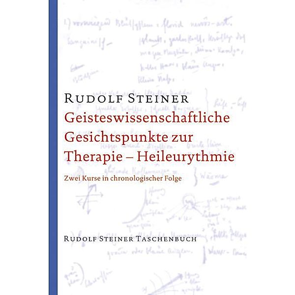 Geisteswissenschaftliche Gesichtspunkte zur Therapie. Heileurythmie, Rudolf Steiner