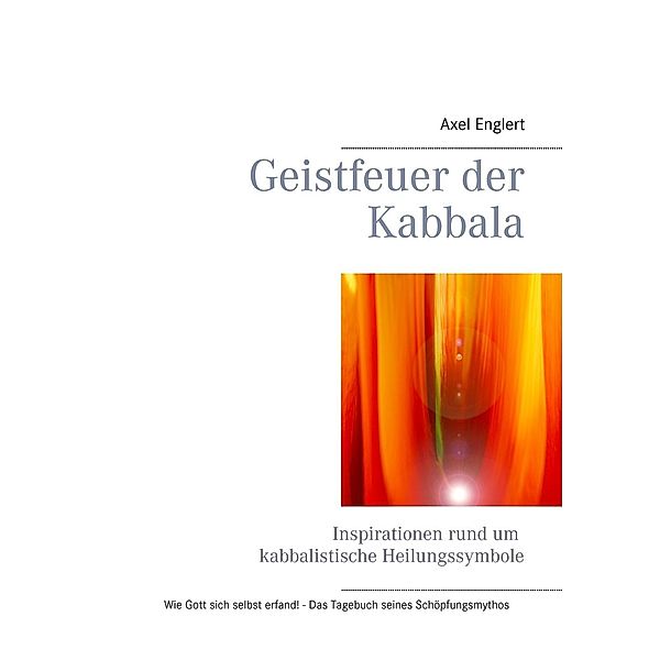 Geistfeuer der Kabbala, Axel Englert