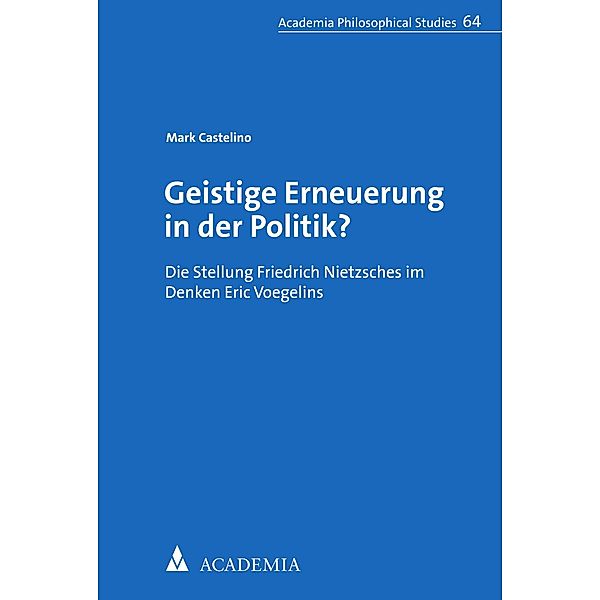 Geistige Erneuerung in der Politik? / Academia Philosophical Studies Bd.64, Mark Castelino