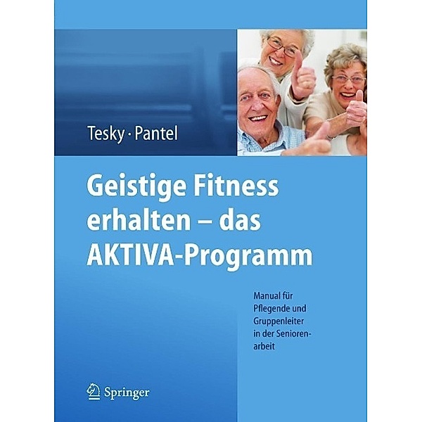 Geistige Fitness erhalten - das AKTIVA-Programm, Valentina Tesky, Pantel Johannes