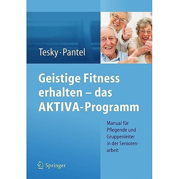 Geistige Fitness erhalten - das AKTIVA-Programm, Valentina Tesky, Pantel Johannes