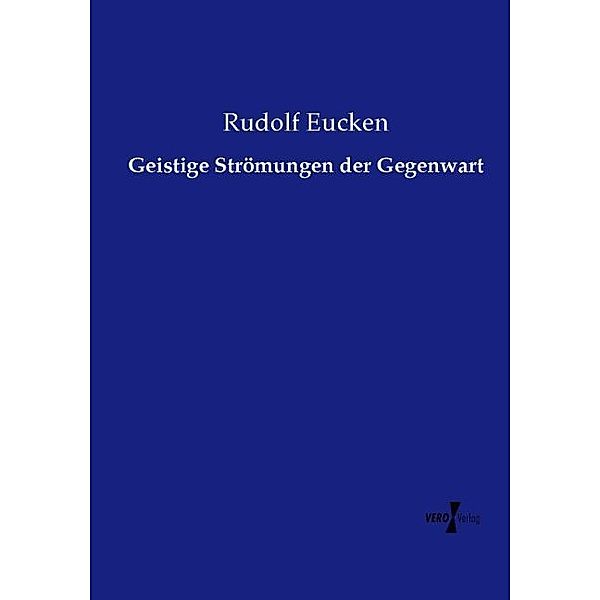 Geistige Strömungen der Gegenwart, Rudolf Eucken