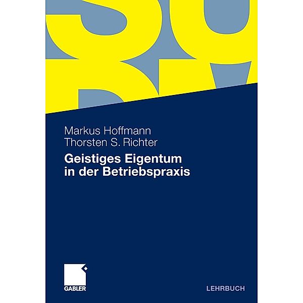 Geistiges Eigentum in der Betriebspraxis, Markus Hoffmann, Thorsten Richter