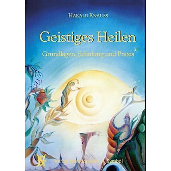 Geistiges Heilen, Harald Knauss