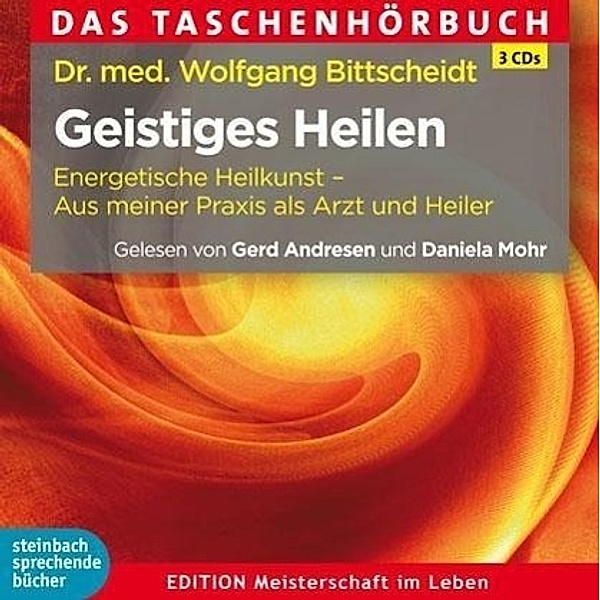 Geistiges Heilen, Audio-CD, Dr.med.Wolfgang Bittscheidt