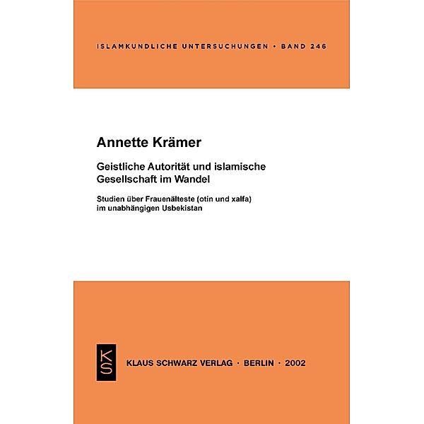 Geistliche Autorität und islamische Gesellschaft im Wandel / Islamkundliche Untersuchungen Bd.246, Annette Krämer