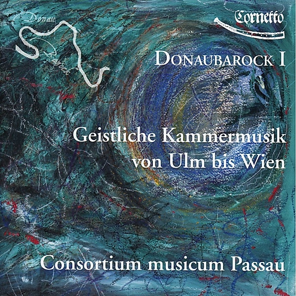 Geistliche Kammermusik Ulm Bis Wien, Consortium Musicum Passau
