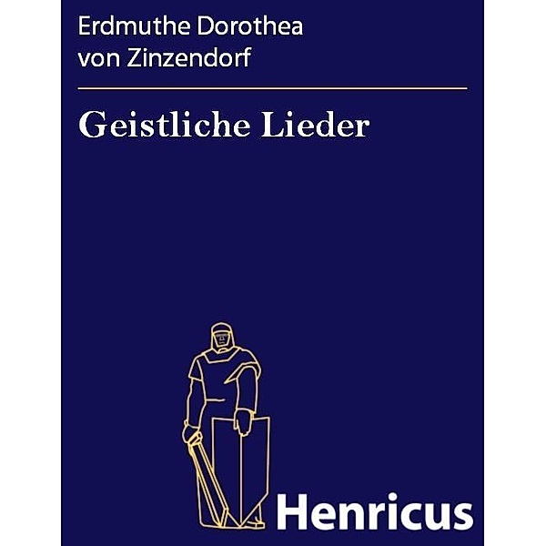 Geistliche Lieder, Erdmuthe Dorothea von Zinzendorf