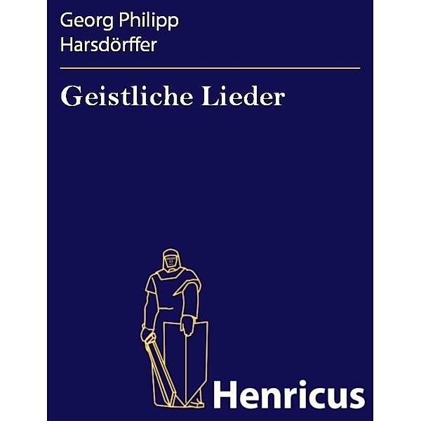 Geistliche Lieder, Georg Philipp Harsdörffer