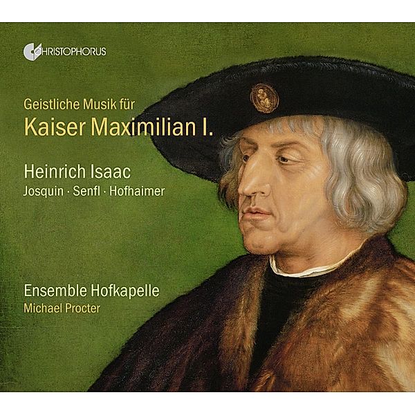 Geistliche Musik für Kaiser Maximilian I., Michael Procter, Ensemble Hofkapelle