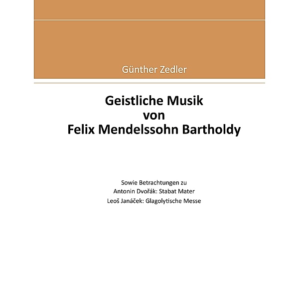 Geistliche Musik von Felix Mendelssohn Bartholdy, Günther Zedler