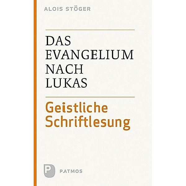 Geistliche Schriftlesung: . Das Evangelium nach Lukas, Alois Stöger