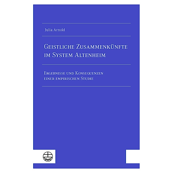 Geistliche Zusammenkünfte im System Altenheim, Julia Arnold