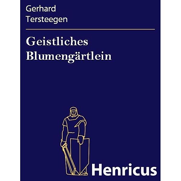 Geistliches Blumengärtlein, Gerhard Tersteegen