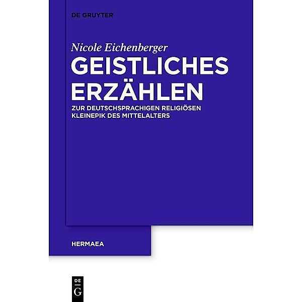 Geistliches Erzählen / Hermaea. Neue Folge Bd.136, Nicole Eichenberger