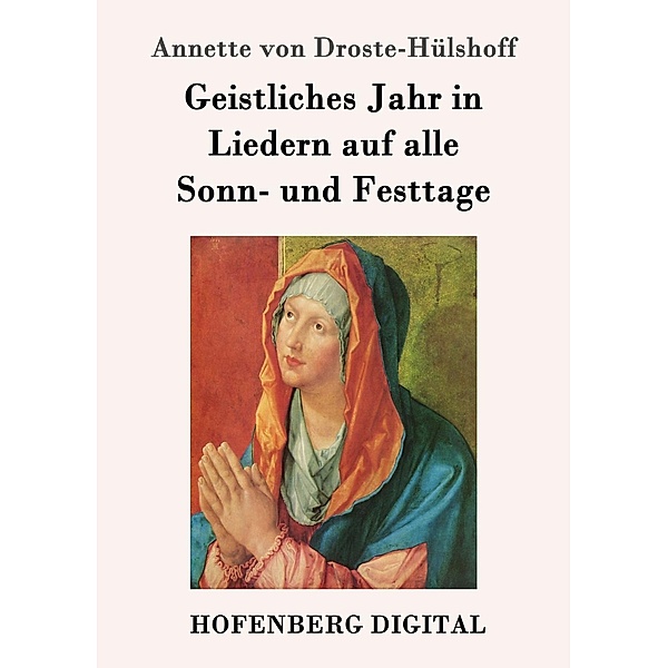 Geistliches Jahr in Liedern auf alle Sonn- und Festtage, Annette von Droste-Hülshoff