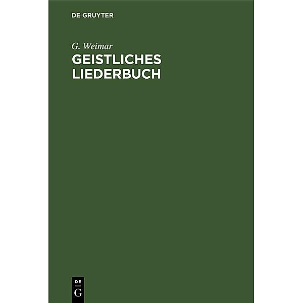 Geistliches Liederbuch, G. Weimar