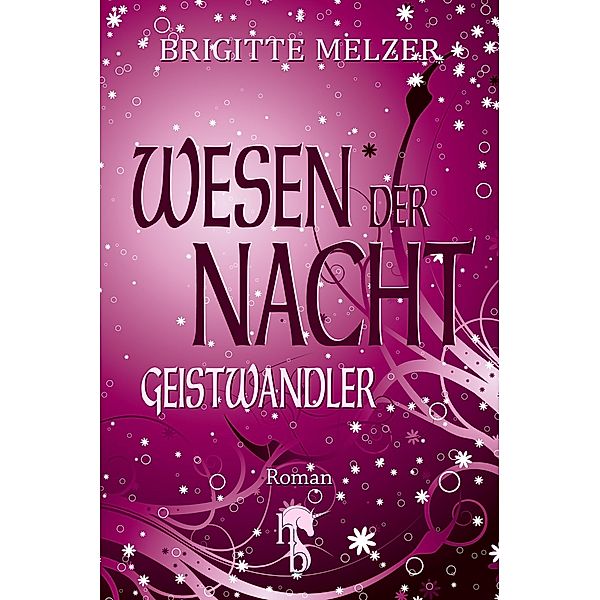 Geistwandler / Wesen der Nacht Bd.1, Brigitte Melzer