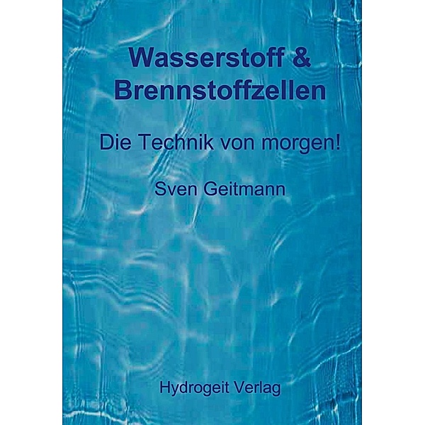 Geitmann, S: Wasserstoff & Brennstoffzellen, Sven Geitmann