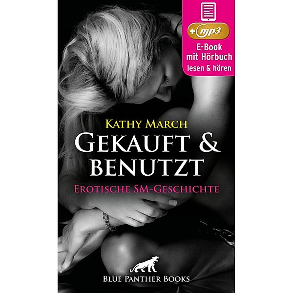 Gekauft & benutzt! Erotik Audio SM-Story | Erotisches SM-Hörbuch / blue panther books Erotische Hörbücher Erotik Sex Hörbuch, Kathy March