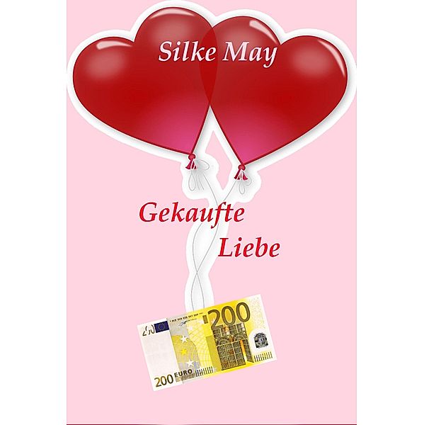 Gekaufte Liebe, Silke May