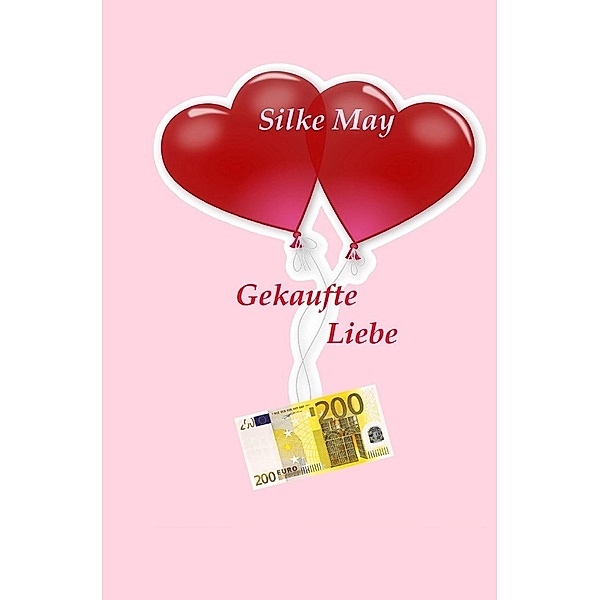 Gekaufte Liebe, Silke May