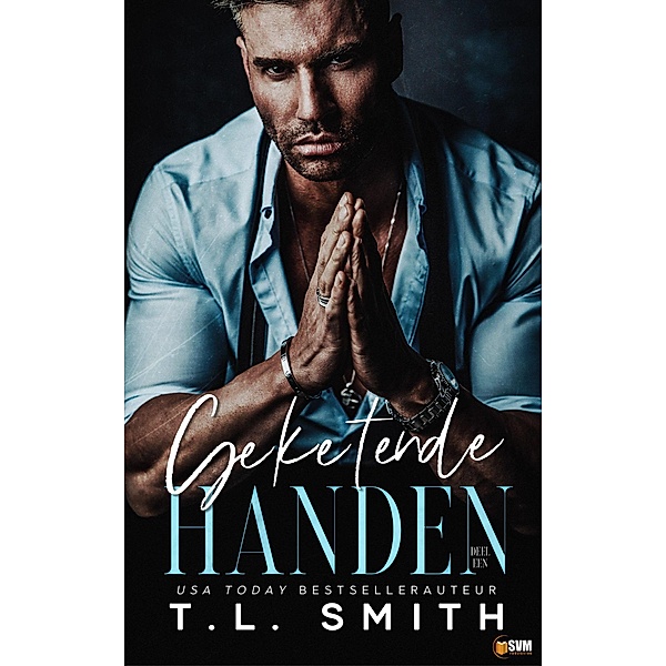 Geketende handen (Chained Hearts, #1) / Chained Hearts, T. L. Smith