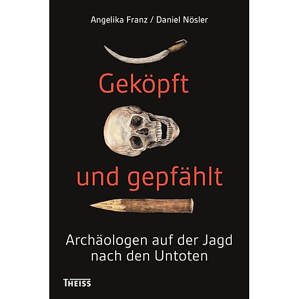 Geköpft und gepfählt, Angelika Franz, Daniel Nösler