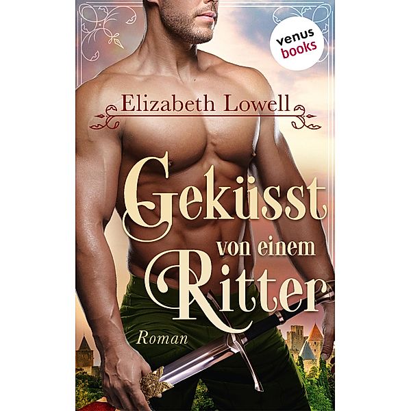 Geküsst von einem Ritter, Elizabeth Lowell