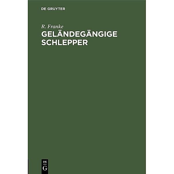 Geländegängige Schlepper, R. Franke