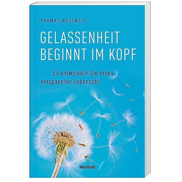 Gelassenheit beginnt im Kopf, Thomas Hohensee