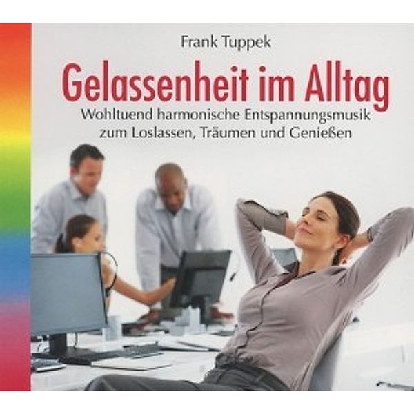 Gelassenheit Im Alltag, Frank Tuppek