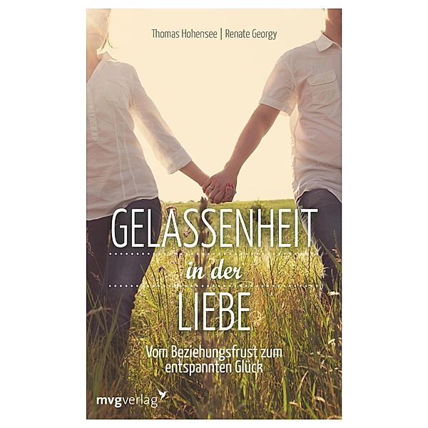 Gelassenheit in der Liebe, Thomas Hohensee, Renate Georgy