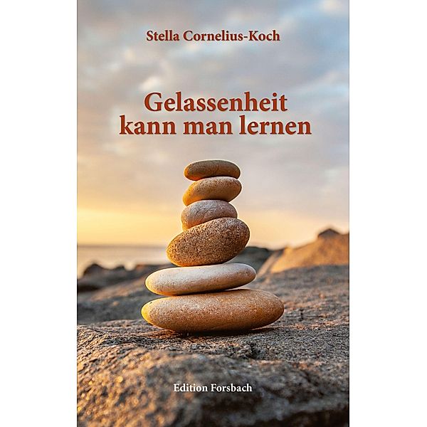 Gelassenheit kann man lernen, Stella Cornelius-Koch