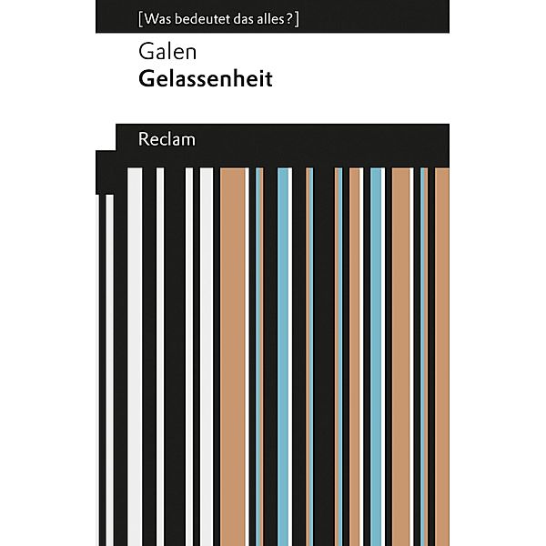 Gelassenheit / Reclams Universal-Bibliothek, Galen