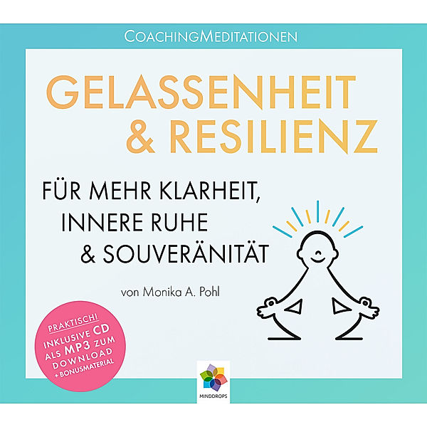 GELASSENHEIT & RESILIENZ,2 Audio-CD, Monika Alicja Pohl