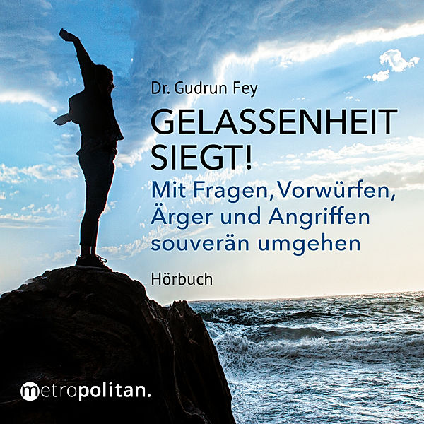 Gelassenheit siegt!, Gudrun Dr. Fey